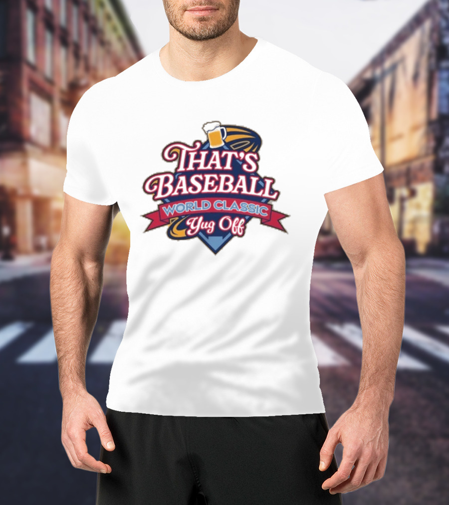 That's Baseball World Classic Yug Off T-Shirt