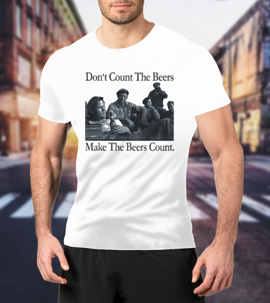 Don't Count The Beers Make The Beers Count Bohemian Classic Scene T-Shirt