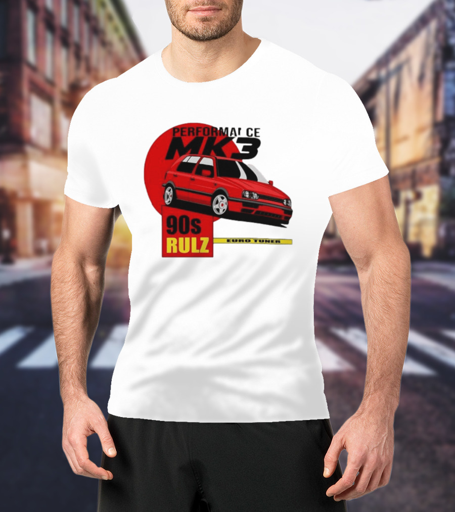 Performance MK3 90s Rulz Euro Tuner T-Shirt