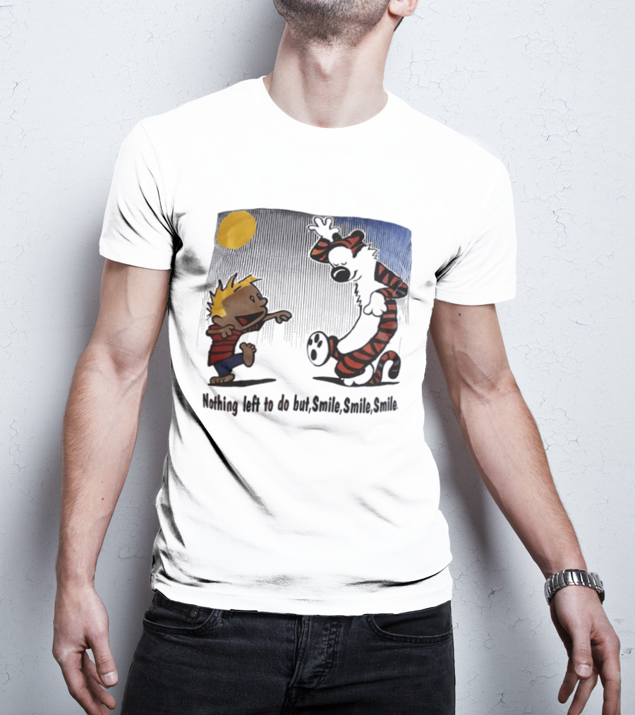 Calvin And Hobbes Nothing Left To Do But Smile Smile Smile Sun And Moon T-Shirt