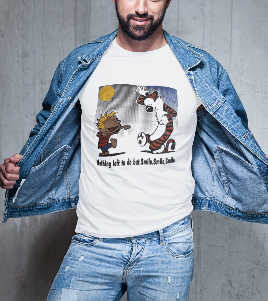 Calvin And Hobbes Nothing Left To Do But Smile Smile Smile Sun And Moon T-Shirt