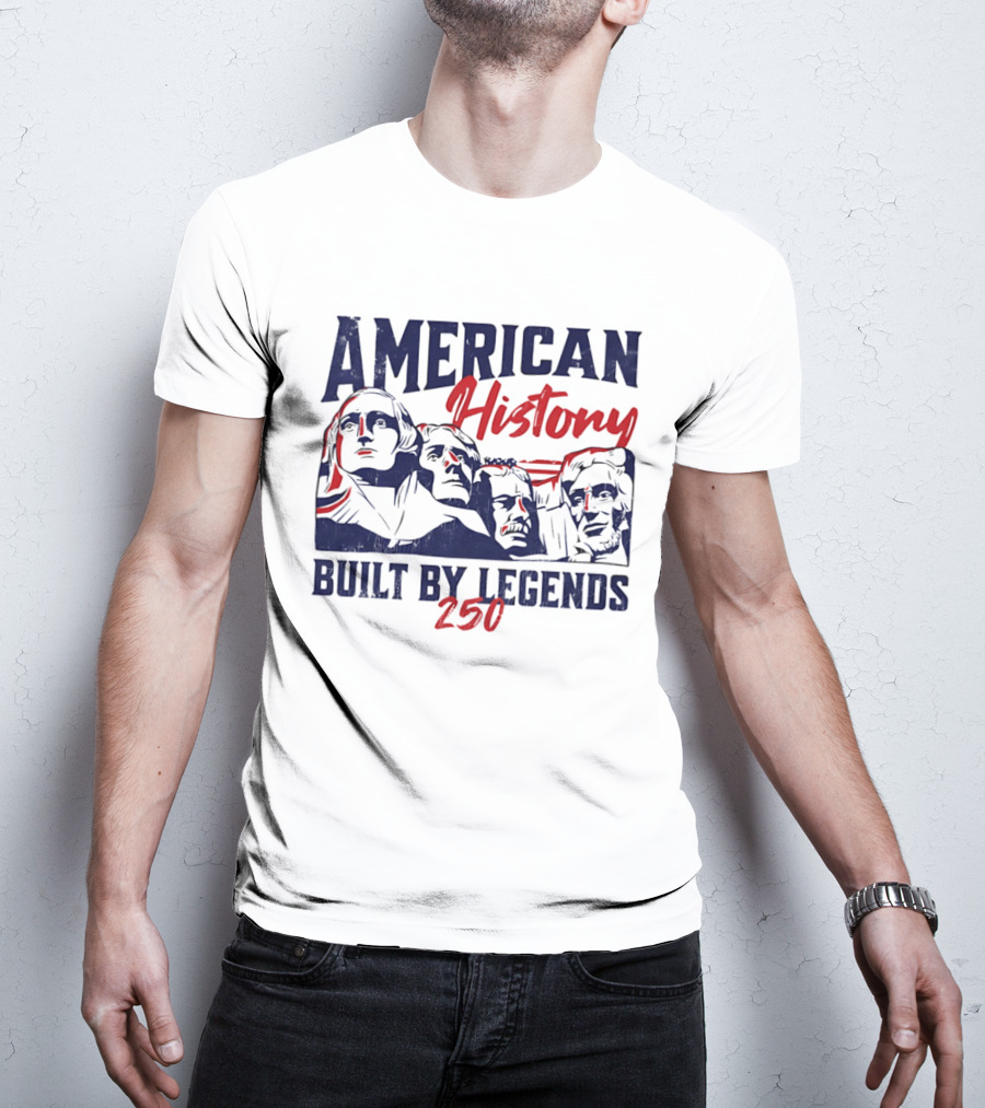 American History Built By Legends 250 T-Shirt
