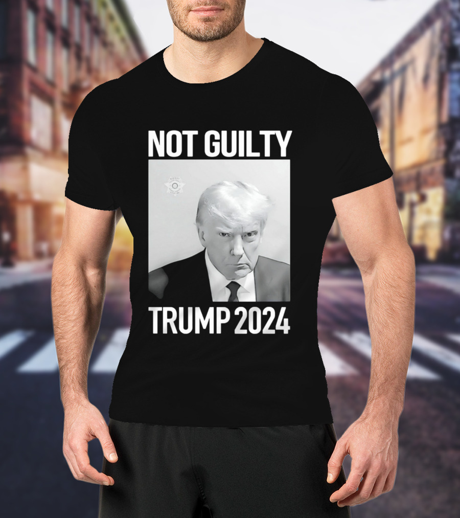 Not Guilty Donald Trump 2024 Campaign T-Shirt
