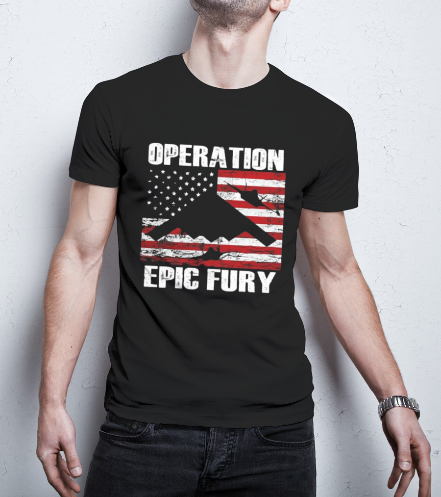 Operation Epic Fury B 2 Spirit Flag American Stars Stripes T-Shirt