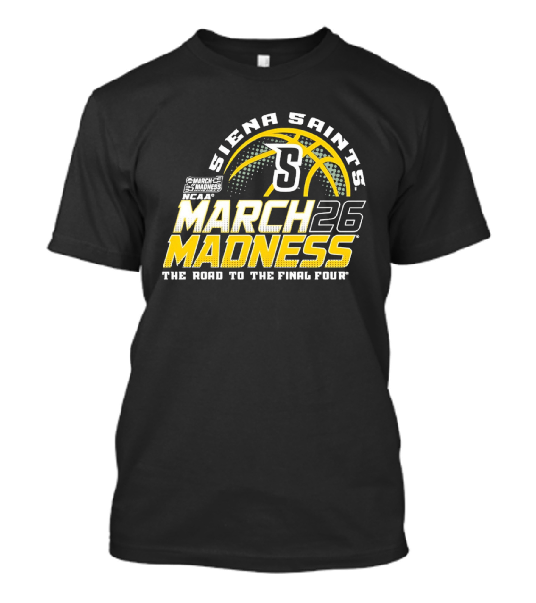 Siena Saints March Madness 2026 The Road To The Final Four T-Shirt