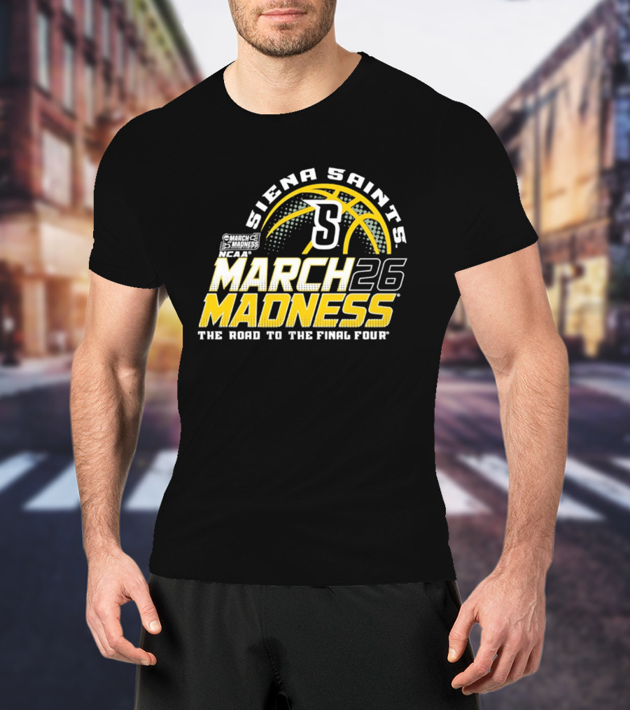 Siena Saints March Madness 2026 The Road To The Final Four T-Shirt