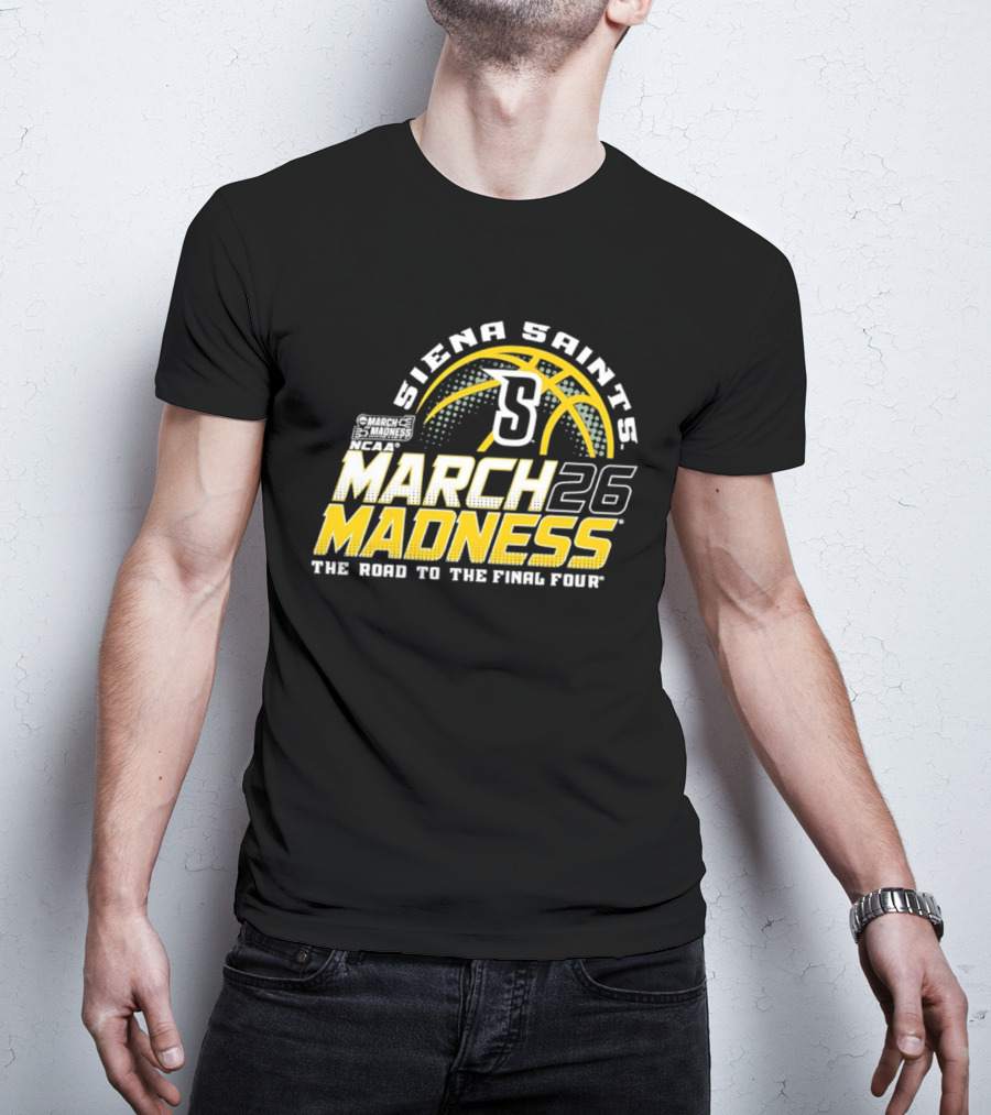 Siena Saints March Madness 2026 The Road To The Final Four T-Shirt