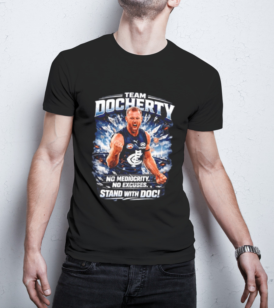 Team Docherty No Mediocrity No Excuses Stand With Doc AFL Carlton T-Shirt