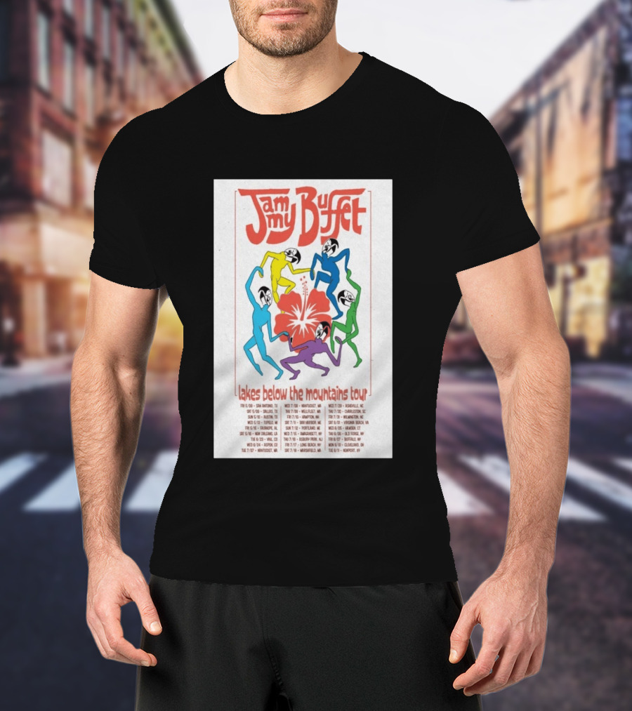 Jammy Buffet Lakes Below The Mountains Tour 2026 Dates Colorful Dancing Figures T-Shirt