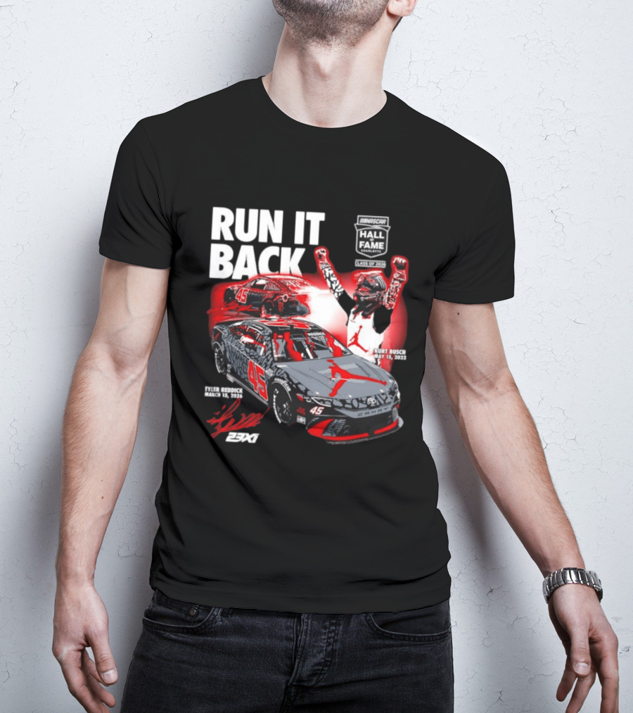 Run It Back NASCAR Hall Of Fame Class Of 2024 Tyler Reddick 45 Kurt Busch May 15 2023 T-Shirt