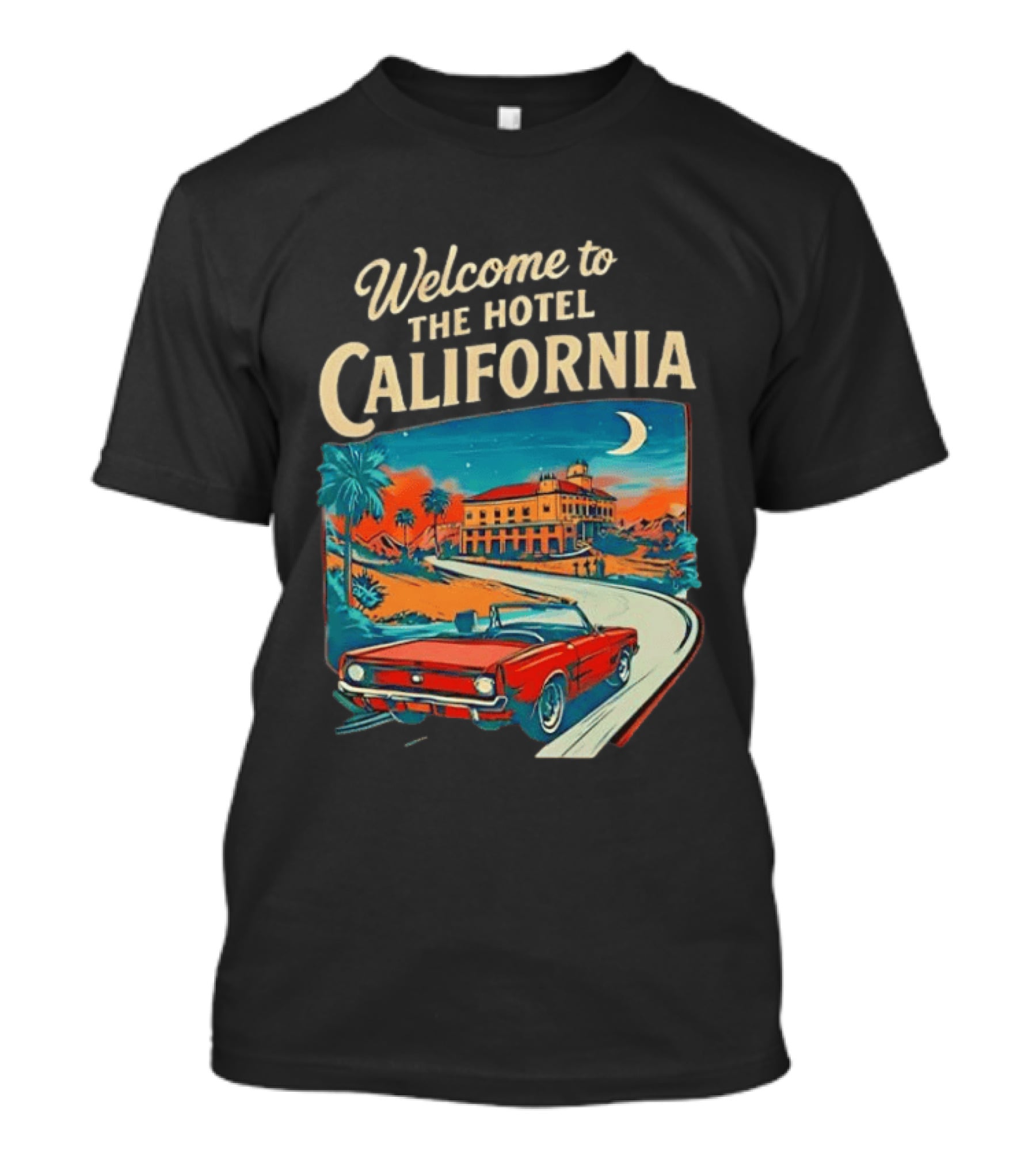 Welcome To The Hotel California Red Convertible Vintage Palm Trees Moonlit Scene T-Shirt