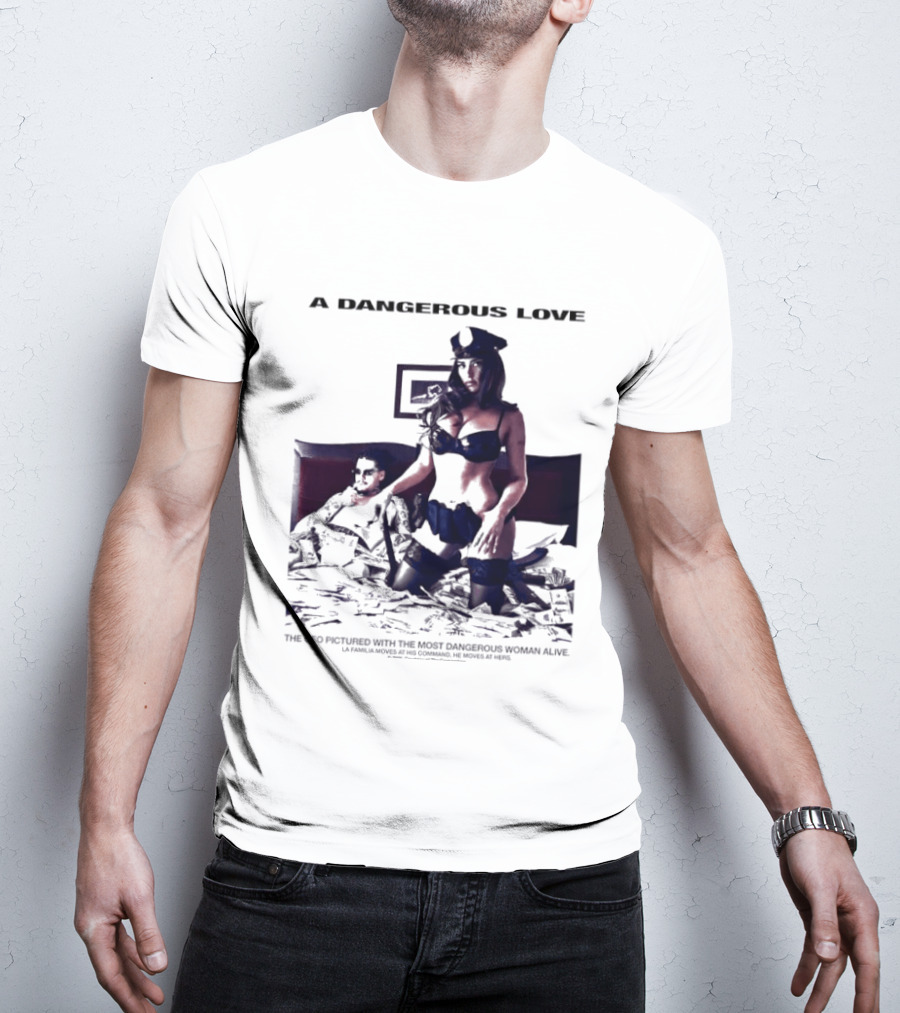 A Dangerous Love The CEO With The Most Dangerous Woman Alive T-Shirt