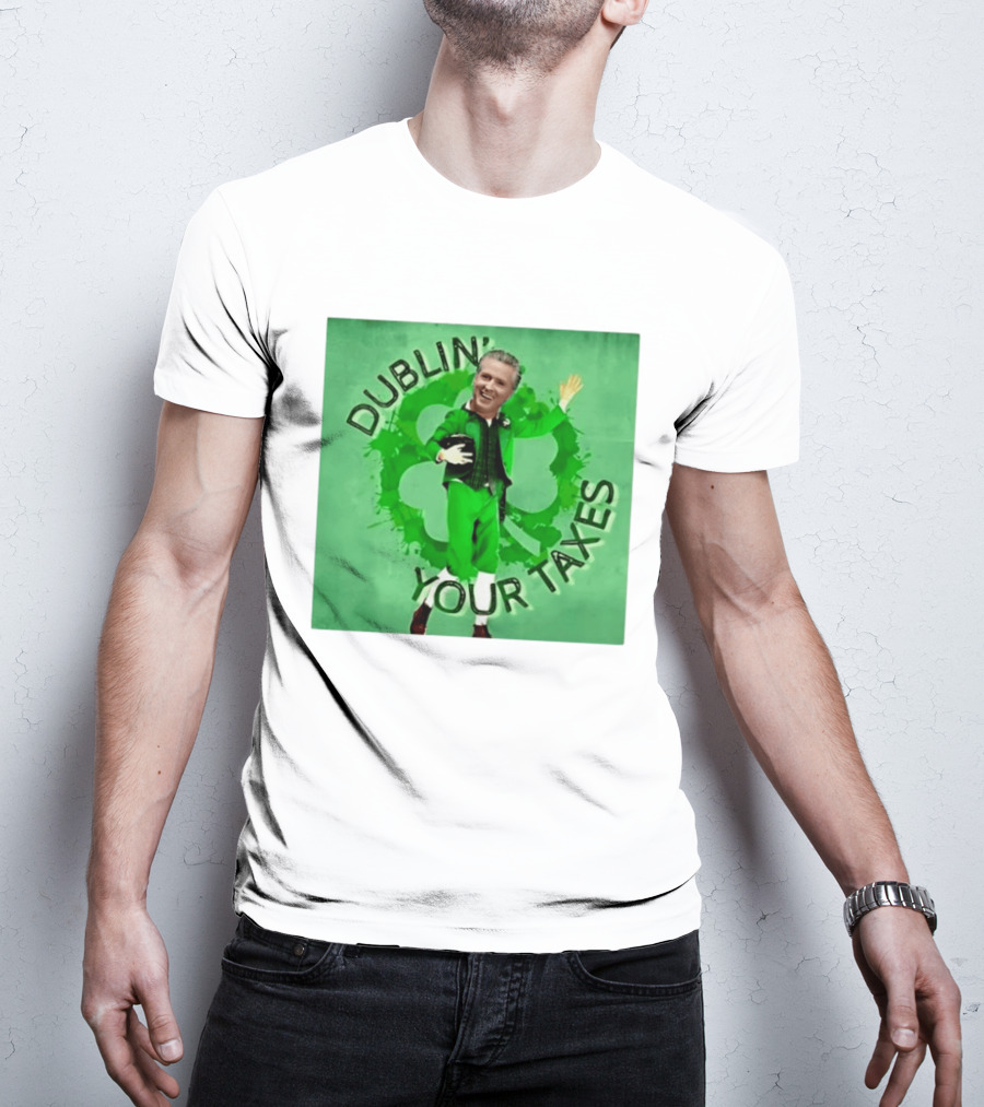 Gavin Newsom Dublin Your Taxes Leprechaun St Patrick's Day T-Shirt