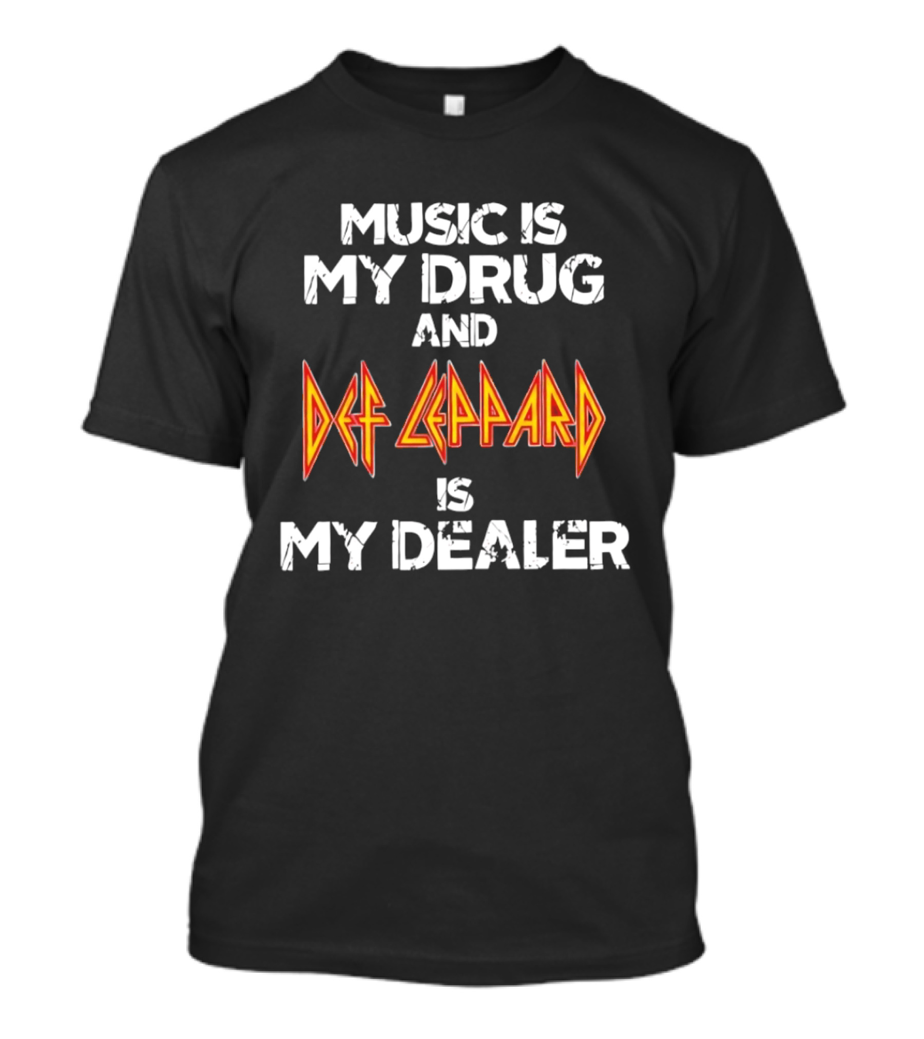 Music Is My Drug And Def Leppard Is My Dealer T-Shirt
