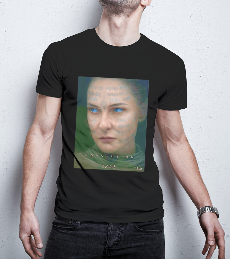 Rebecca Ferguson As Lady Jessica Dune Part Three The Epic Conclusion 12.18 T-Shirt