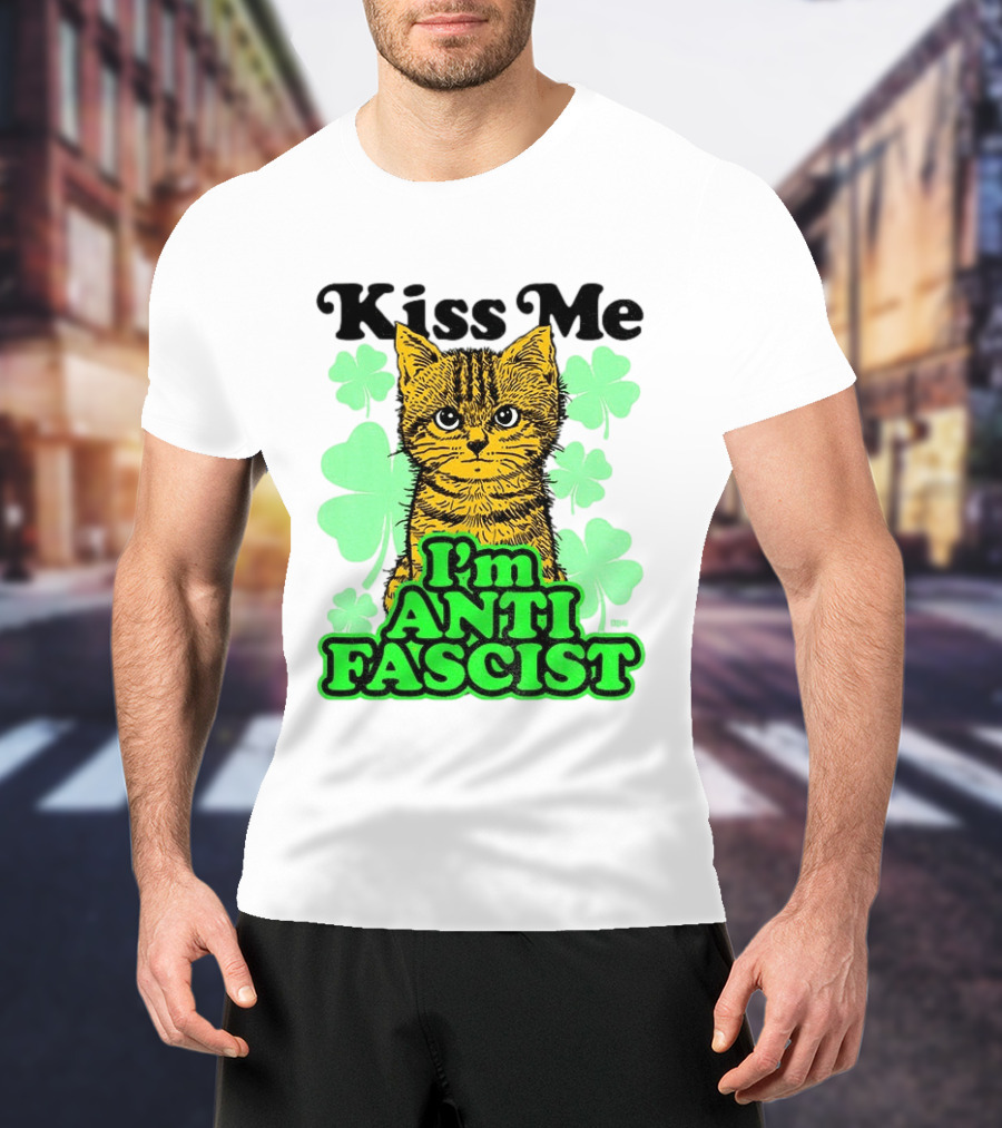 Kiss Me Cat I'm Anti Fascist St Patrick's Day Shamrock T-Shirt
