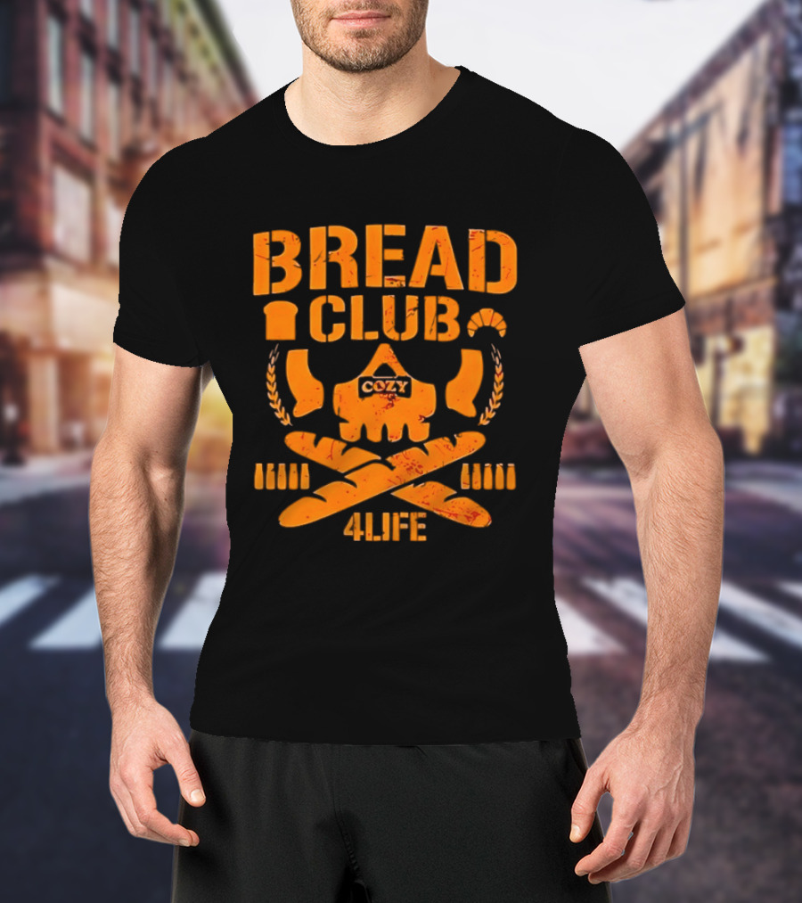 Bread Club Cozy Skull 4 Life Toast Breadsticks T-Shirt