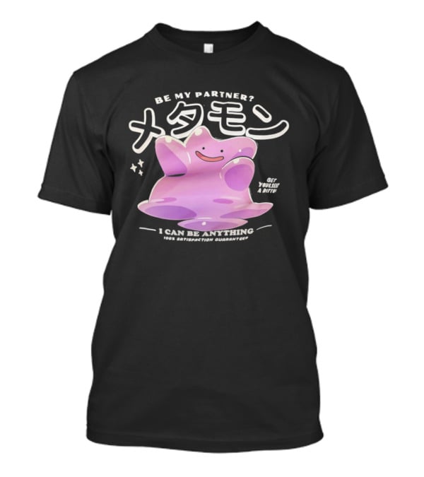 Pokemon Ditto Be My Partner I Can Be Anything Transformation T-Shirt