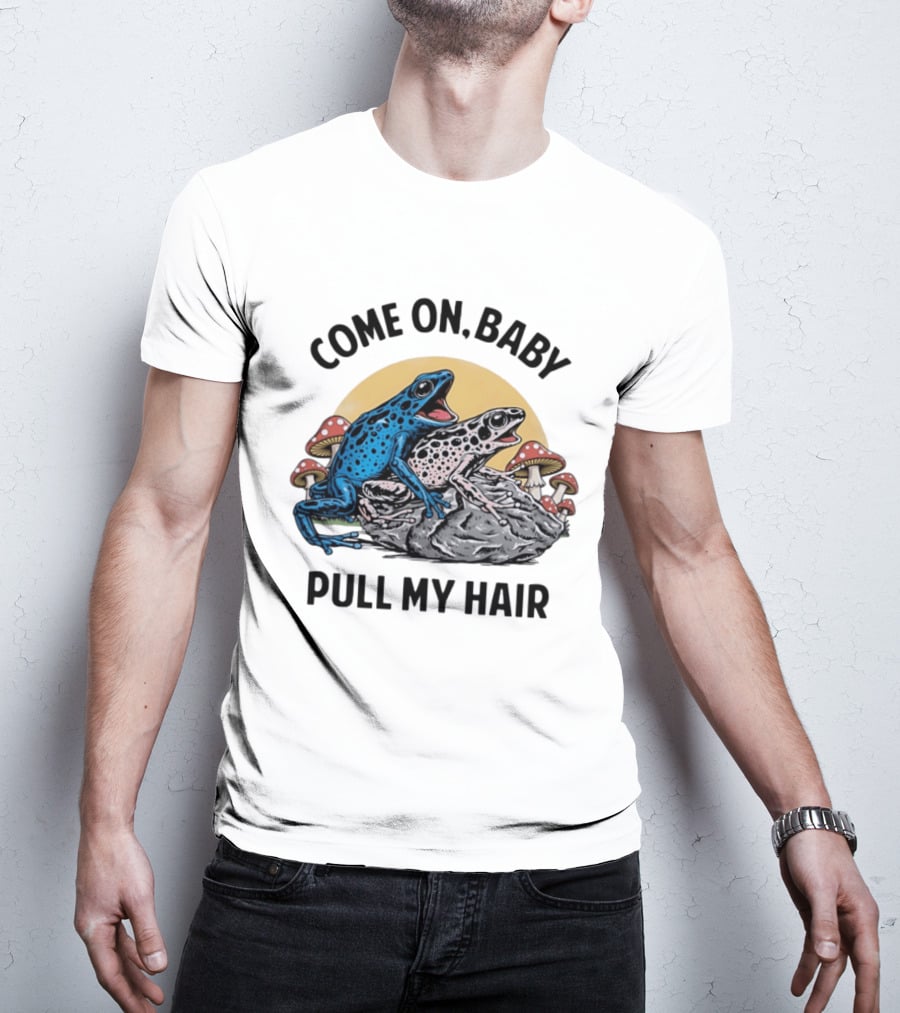 Come On Baby Pull My Hair Blue Frog Pink Frog Rock T-Shirt