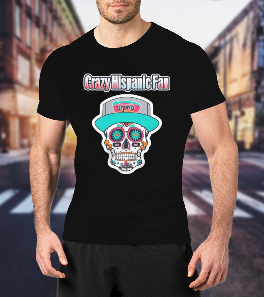 Crazy Hispanic Fan San Antonio Spurs Sugar Skull Hat T-Shirt