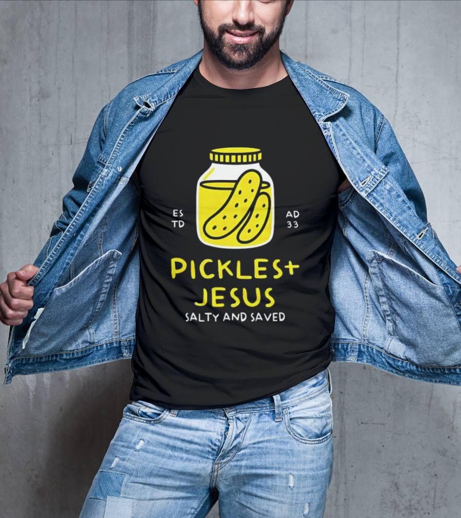 Established 33 AD Pickles And Jesus Salty And Saved T-Shirt