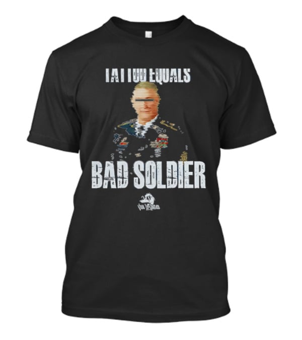 Tattoo Equals Bad Soldier Military Satire Cartoon Soldier T-Shirt