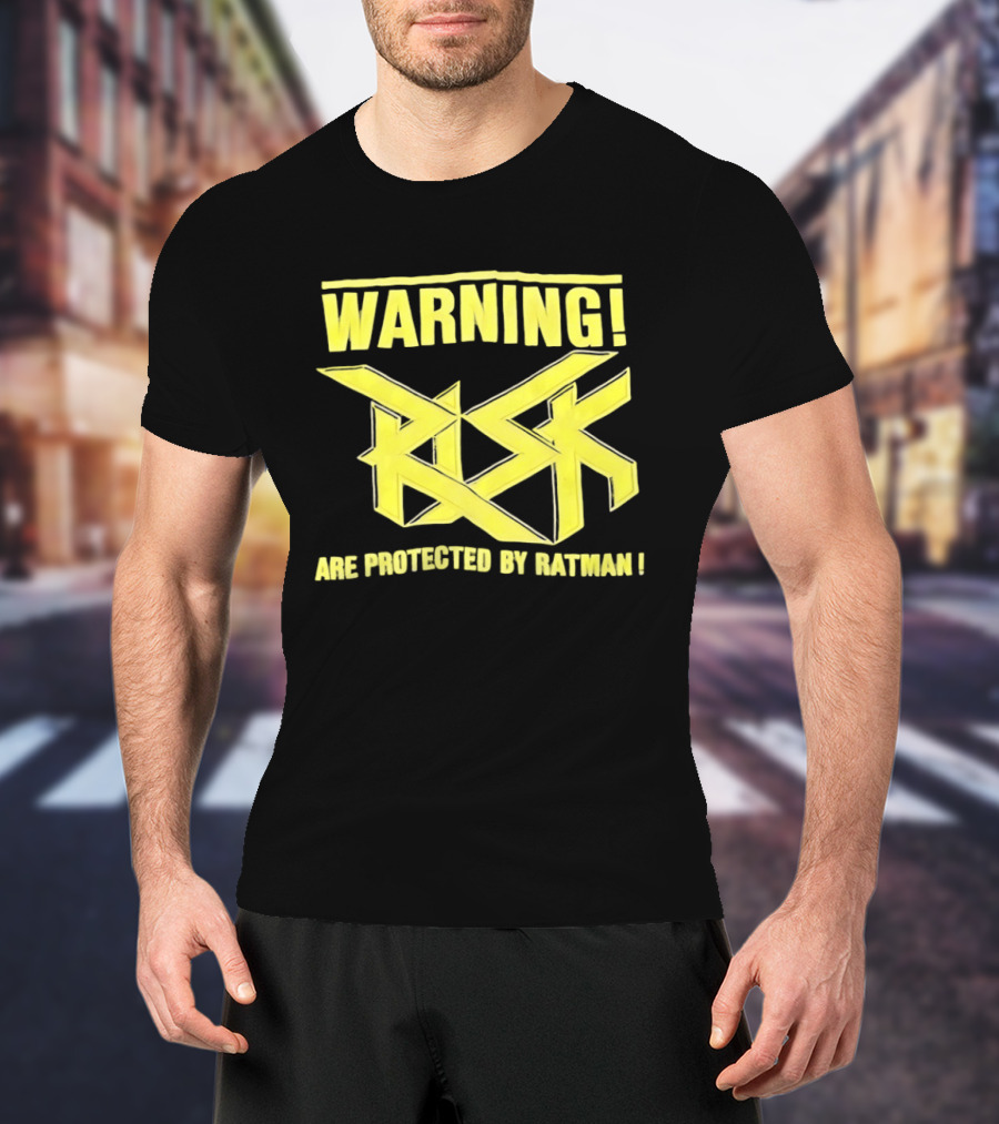 WARNING Risk Are Protected By Ratman T-Shirt