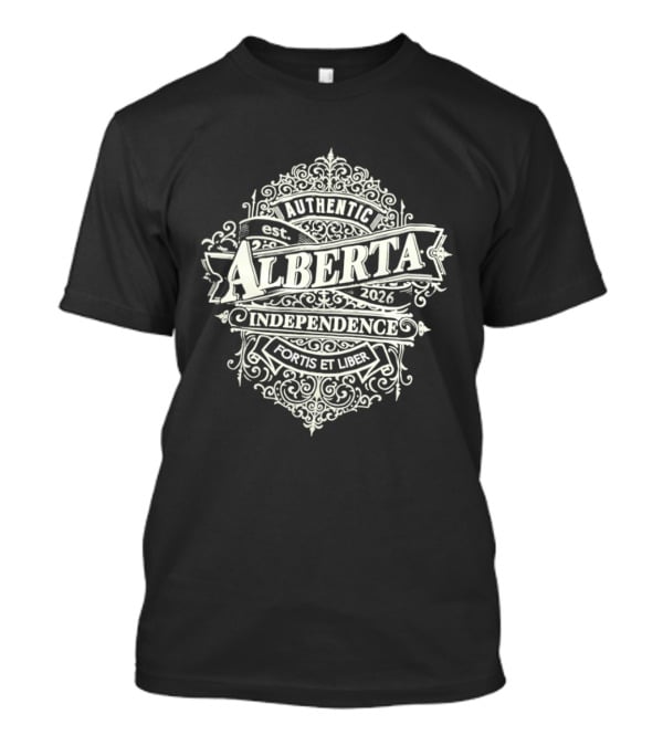 Authentic Alberta Independence Fortis Et Liber Est 2026 T-Shirt