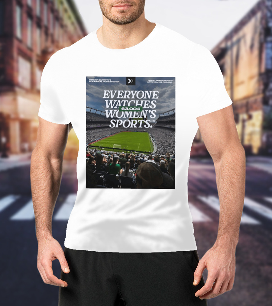 NWBL Single Match Attendance Record Everyone Es Women's Sports 63004 Denver Summit FC Inaugural Home Opener T-Shirt