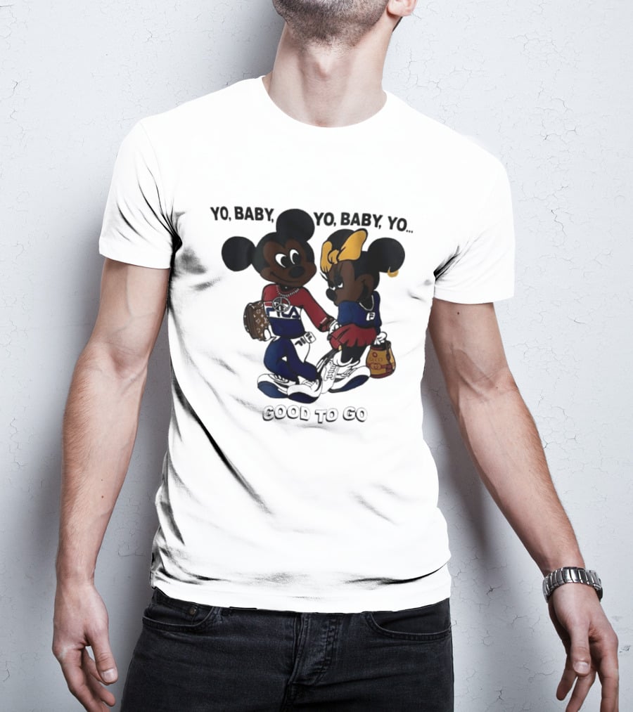 Yo Baby Yo Mickey Minnie Good To Go Fashion T-Shirt