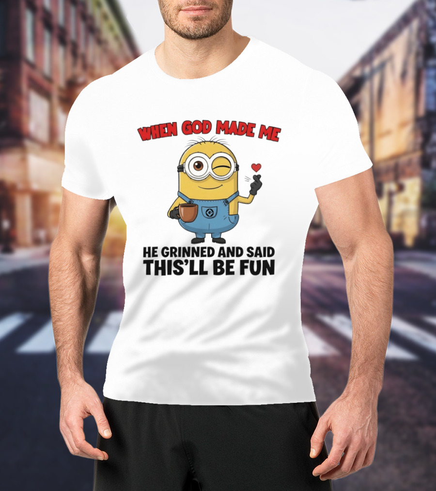 Minion When God Made Me He Grinned And Said This'll Be Fun Winking Coffee Cute Cartoon T-Shirt