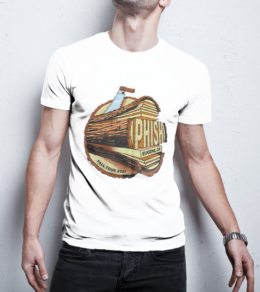 Phish Eugene OR Fall Tour 2021 Logging Saw Woodsy T-Shirt