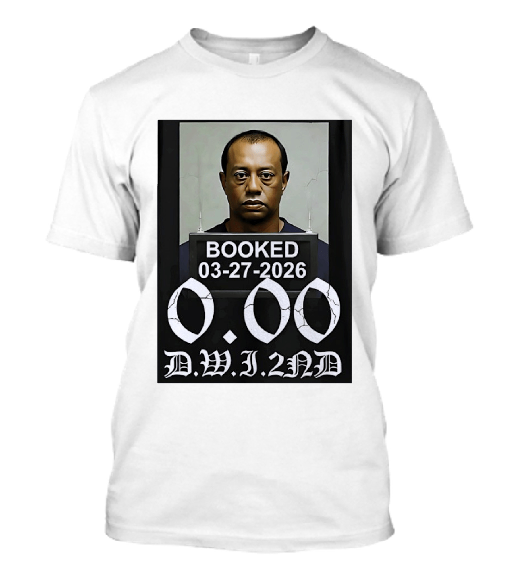 Tiger Woods Booked 03 27 2026 Shot 0.00 DWI 2nd T-Shirt