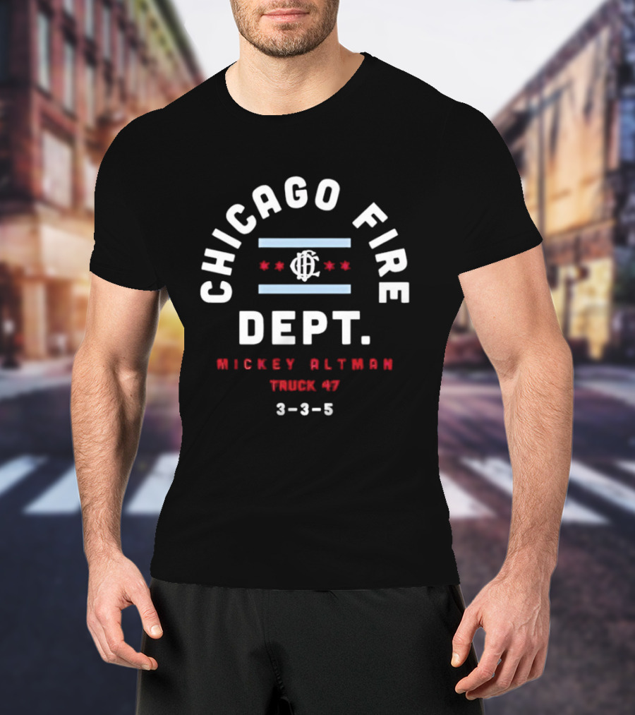 Chicago Fire Dept Mickey Altman Truck 47 3 3 5 Chicago Flag T-Shirt