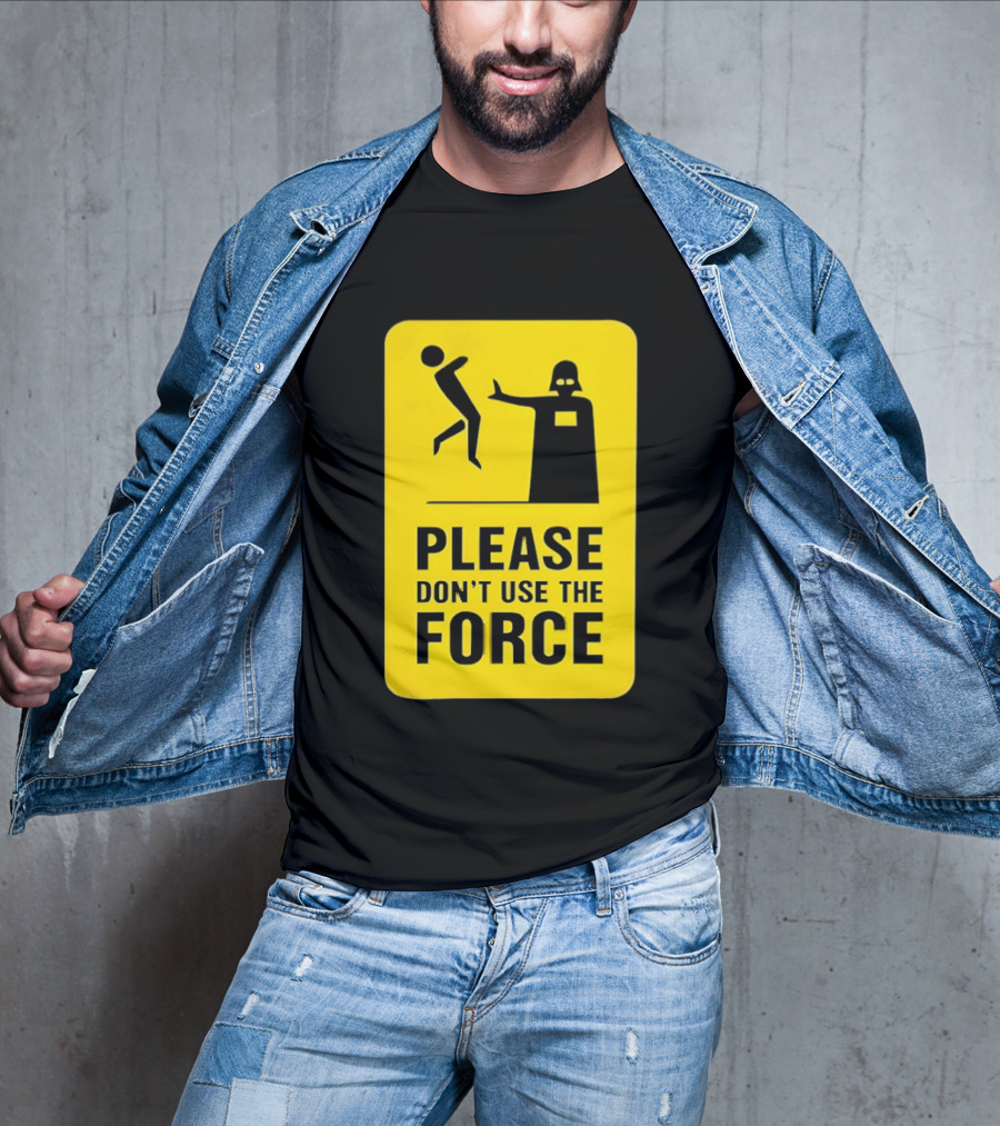 Star Wars Darth Vader Please Don't Use The Force T-Shirt