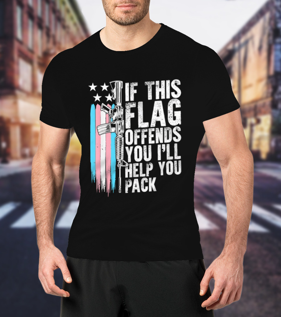 If This Flag Offends You I'll Help You Pack Transgender Pride Flag Rifle T-Shirt
