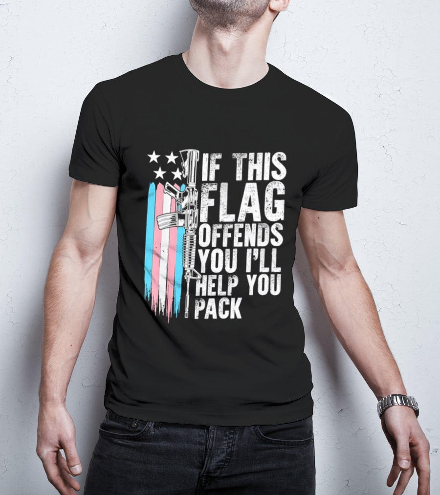 If This Flag Offends You I'll Help You Pack Transgender Pride Flag Rifle T-Shirt