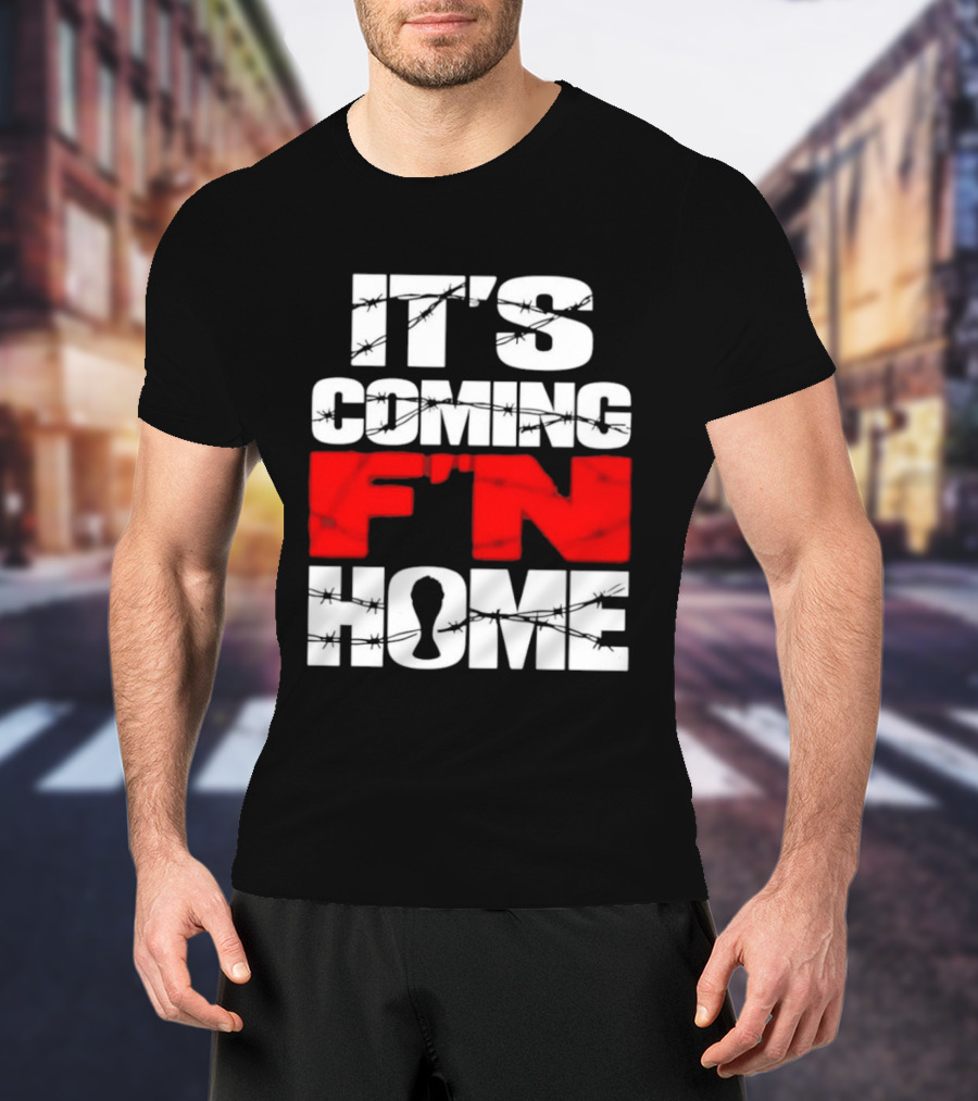 It's Coming F'n Home Football Fan Chant Slogan Vintage Distressed T-Shirt