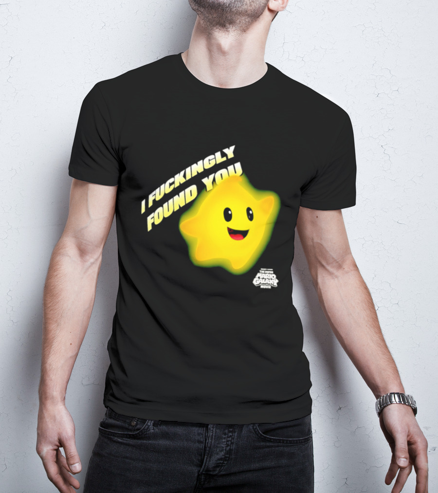 I Fuckingly Found You Star T-Shirt