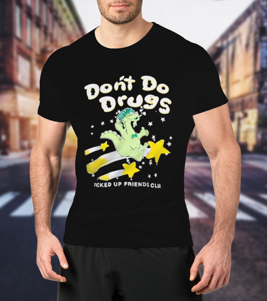 Don't Do Drugs Ficked Up Friends Club Dinosaur With Stars T-Shirt