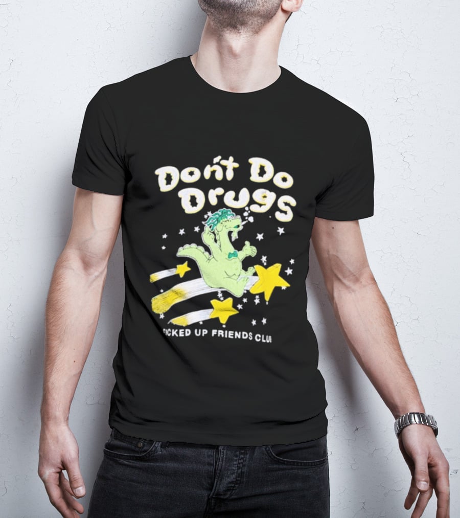Don't Do Drugs Ficked Up Friends Club Dinosaur With Stars T-Shirt