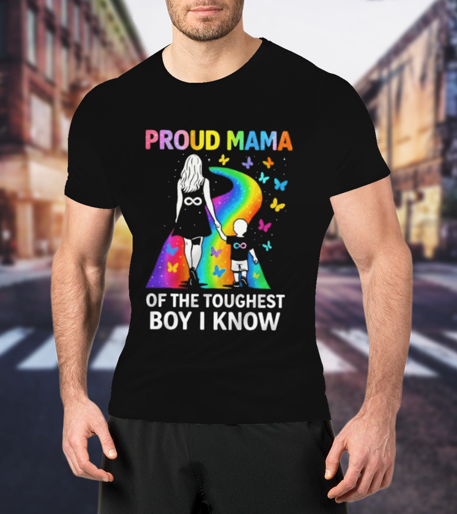 Proud Mama Of The Toughest Boy I Know Rainbow Infinity Butterflies T-Shirt