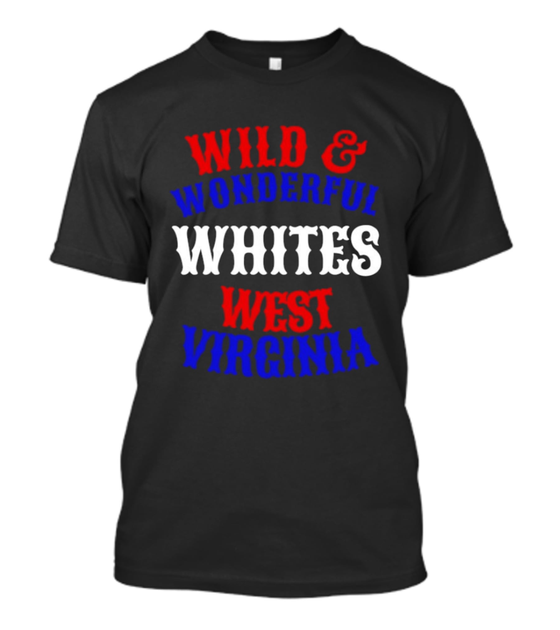Wild And Wonderful Whites West Virginia T-Shirt