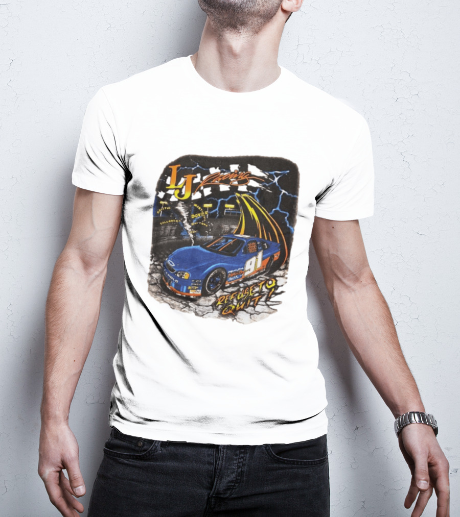 LJ Racing 91 Refuse To Quit NASCAR Daytona Talladega Dover T-Shirt