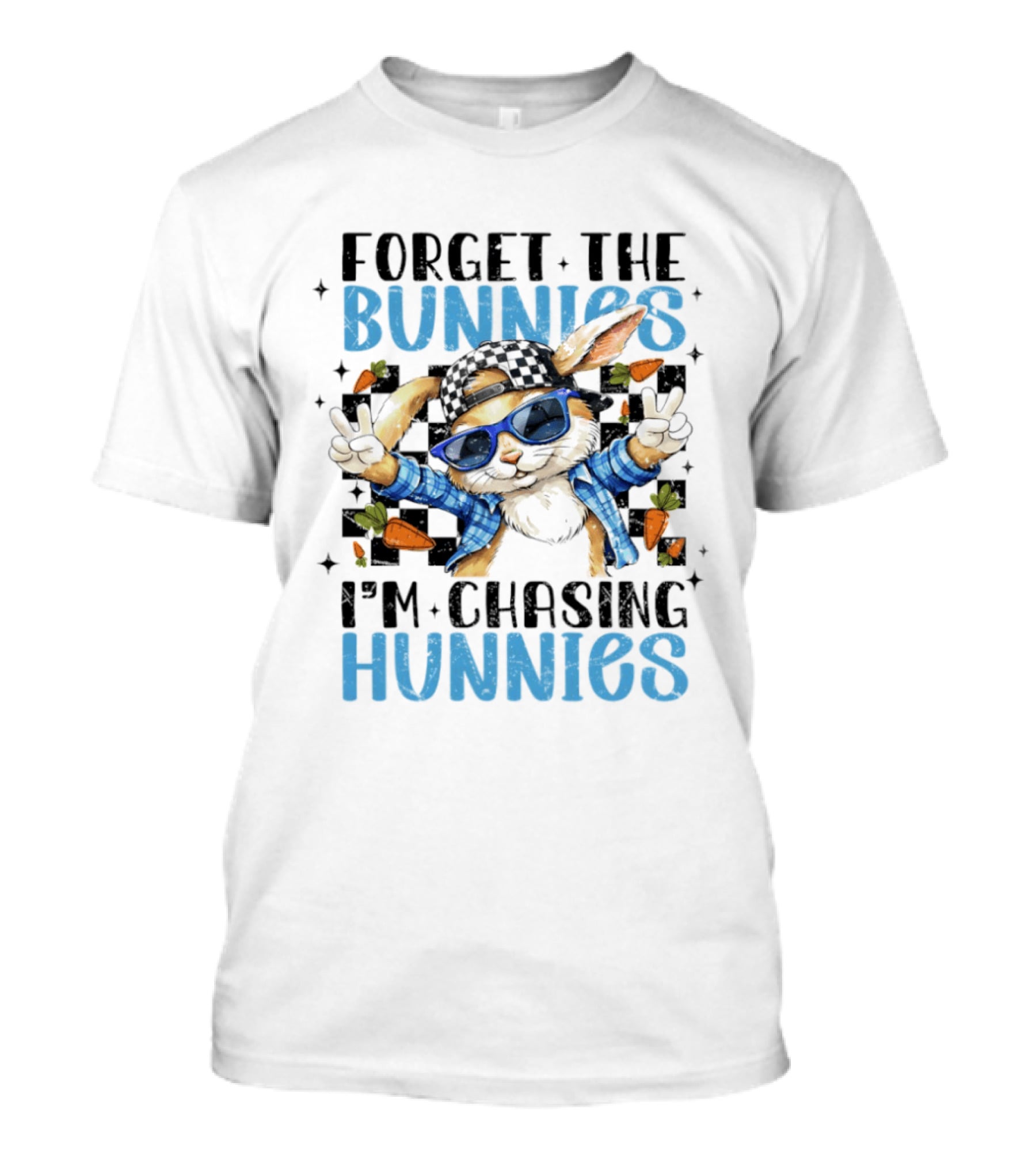 Forget The Bunnies I'm Chasing Hunnies Easter Day 2026 T-Shirt