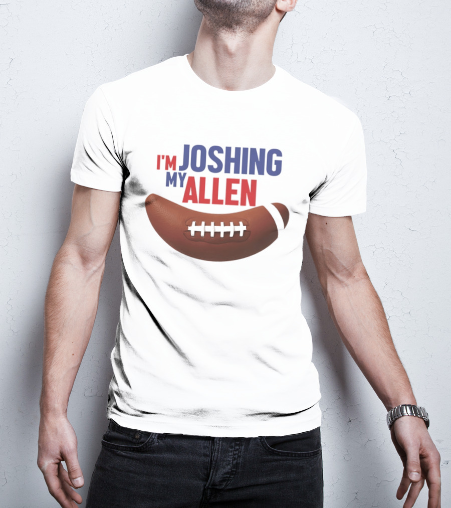 Buffalo Bills I'm Joshing My Allen Football T-Shirt