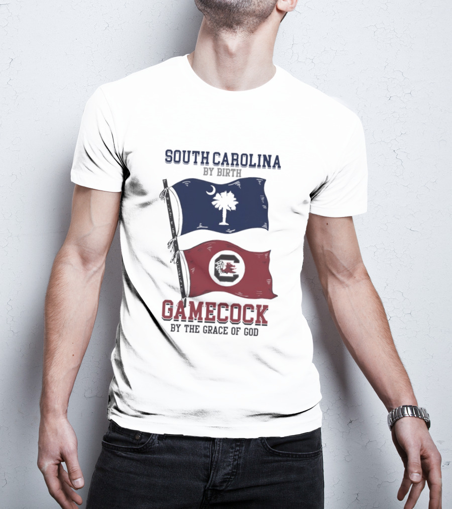 South Carolina By Birth Gamecock By The Grace Of God T-Shirt