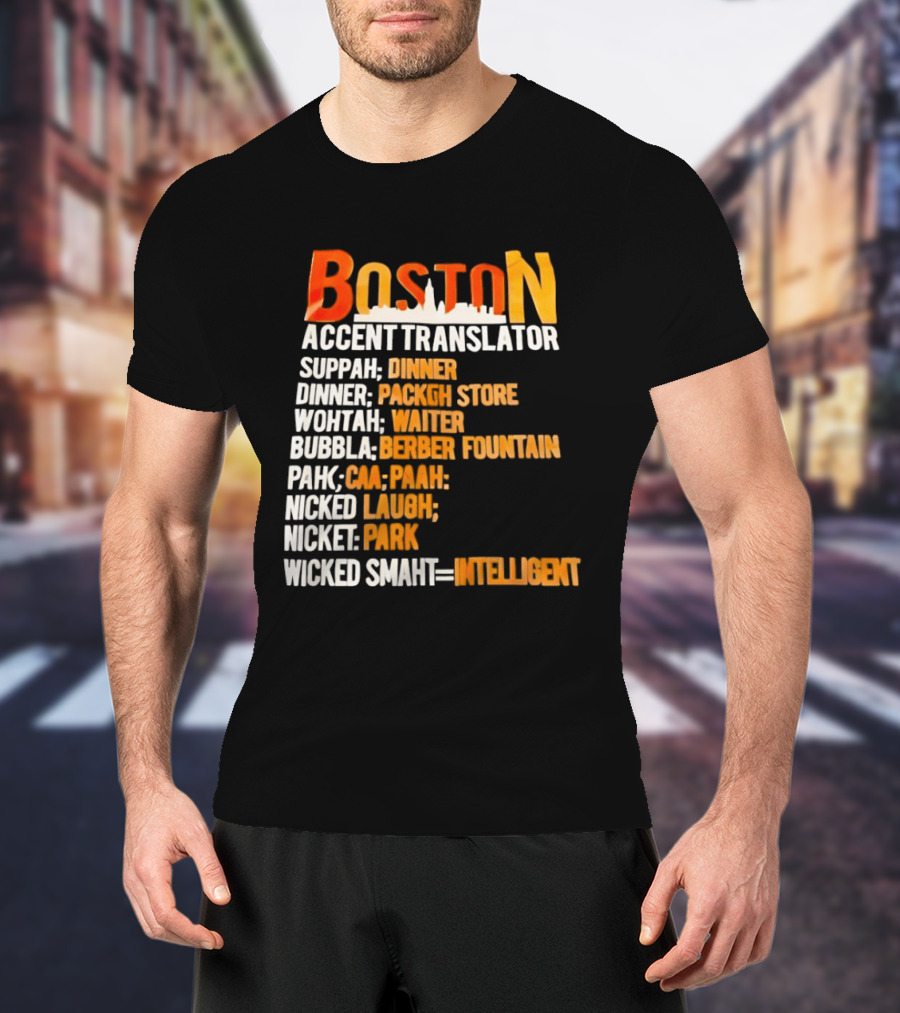 Boston Accent Translator Suppah Dinner Wintah Bubblah Pahk Wicked Smaht T-Shirt