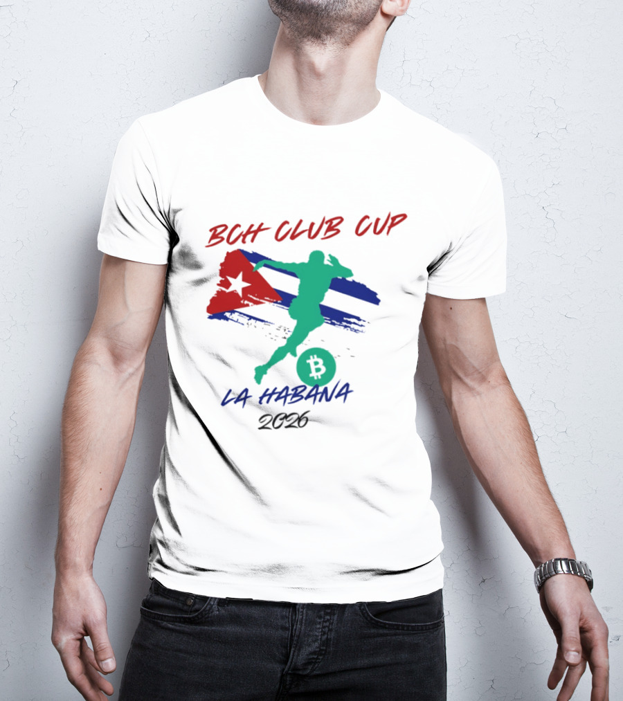 BCH Club Cup La Habana 2026 Soccer Event Cuba Flag Bitcoin T-Shirt