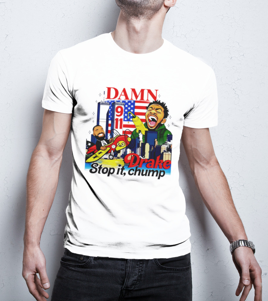 Damn Drake Stop It Chump 9 11 Skyline Cartoon Characters USA Flag T-Shirt